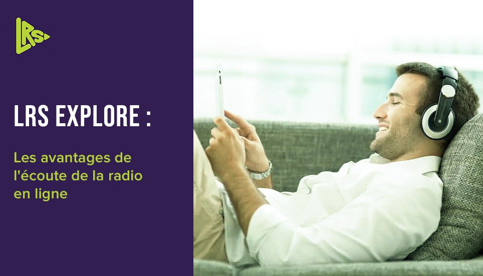 Les avantages de l'écoute de la radio en ligne